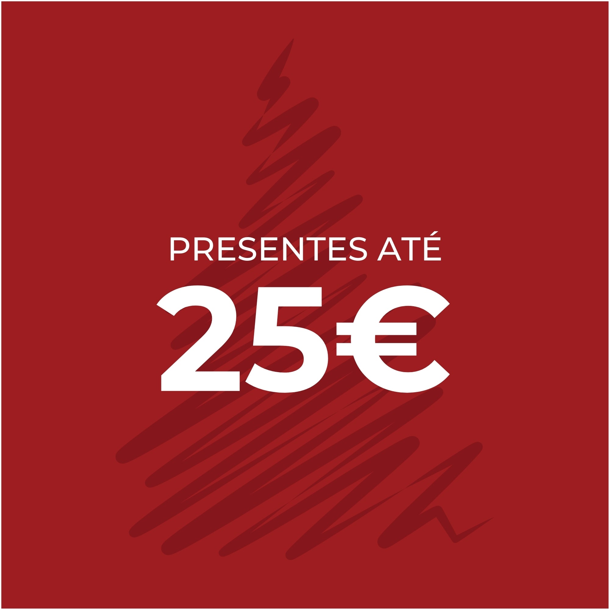 Presentes Até 25€
