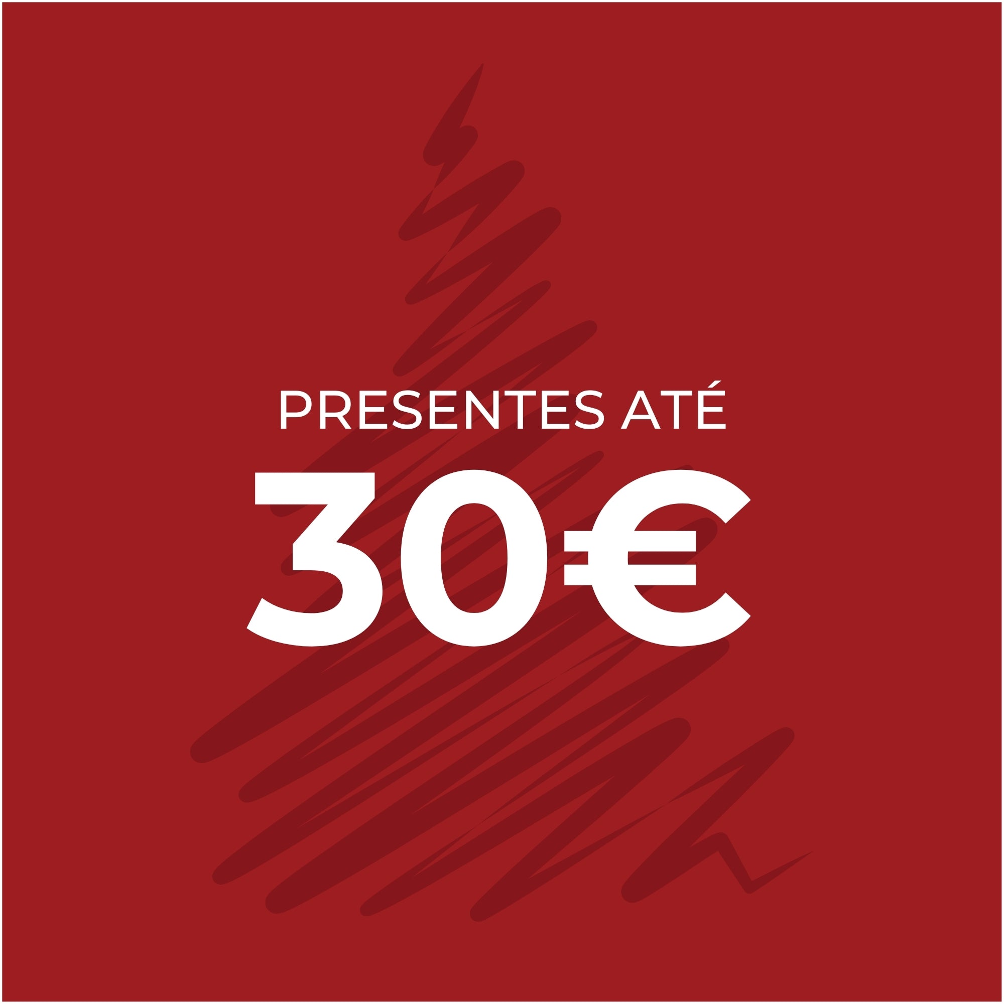 Presentes Até 30€
